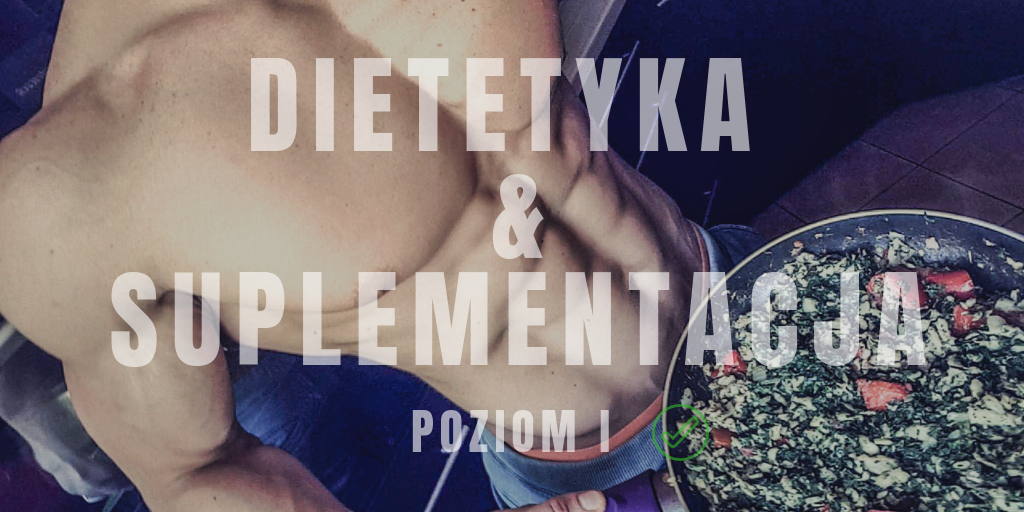 Dietetyka i suplementacja - poziom 1