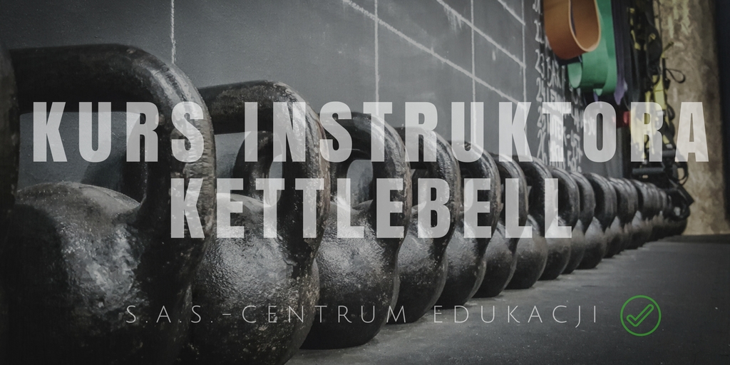 Kurs Instruktora Kettlebell